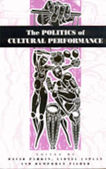 Book cover image for The Politics of Cultural Performance ISBN: 9781571819253